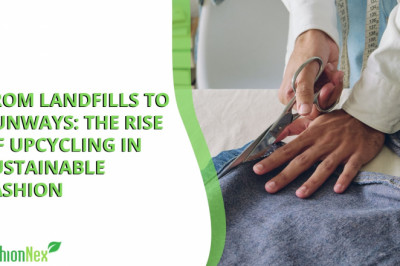 From Landfills to Runways: The Rise of Upcycling in Sustainable Fashion