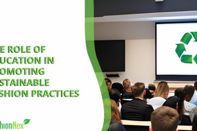 The role of Education in promoting sustainable fashion practices
