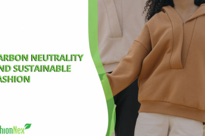 Carbon Neutrality and Sustainable Fashion