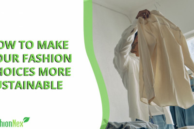 How to Make Your Fashion Choices More Sustainable