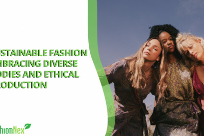 Sustainable Fashion: Embracing Diverse Bodies and Ethical Production