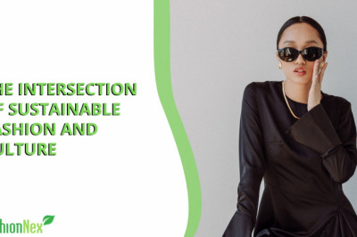 The Intersection of Sustainable Fashion and Culture